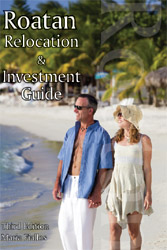 Roatan Relocation and Investment Guide